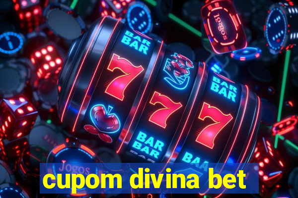 cupom divina bet